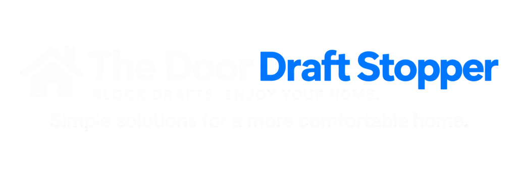 The Door Draft Stopper. Block drafts. Enjoy your home. Simple solutions for a more comfortable home.